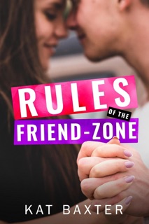 Rules of the Friend-Zone by Kat Baxter
