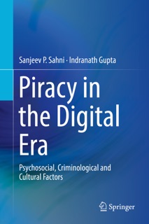 Piracy in the Digital Era by Sanjeev P. Sahni & Indranath Gupta
