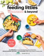 Feeding Littles and Beyond - Ali Maffucci, Megan McNamee, MPH, RDN &amp; Judy Delaware, OTR/L, CLC Cover Art