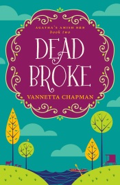 Dead Broke - Vannetta Chapman