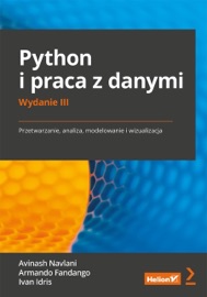 Python i praca z danymi. Przetwarzanie, analiza, modelowanie i wizualizacja. Wydanie III - Avinash Navlani