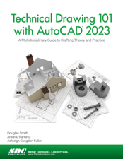 Technical Drawing 101 with AutoCAD 2023 - Ashleigh Congdon-Fuller &amp; Douglas Smith Cover Art