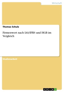 Firmenwert nach IAS/IFRS und HGB im Vergleich by Thomas Schulz