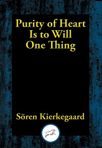 Purity of Heart Is to Will One Thing