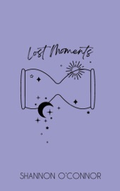 Lost Moments - Shannon O'Connor