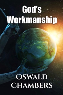 God's Worksmaship by Oswald Chambers