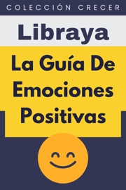 La Guía De Emociones Positivas - Libraya