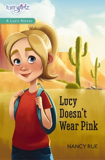Lucy Doesn't Wear Pink by Nancy Rue