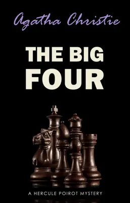 The Big Four: A Hercule Poirot Mystery (Hercule Poirot series Book 5) by Agatha Christie book