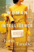 A Woman of Intelligence - Karin Tanabe Cover Art