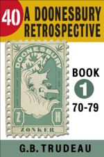 40: A Doonesbury Retrospective 1970 to 1979 - G. B. Trudeau Cover Art