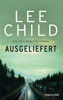 Ausgeliefert - Lee Child