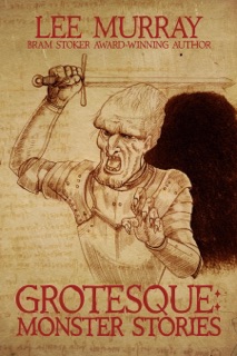 Grotesque: Monster Stories by Lee Murray