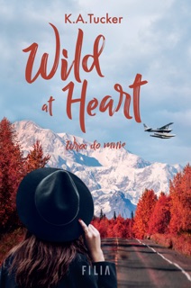 Wild at Heart. Wróć do mnie by K.A. Tucker