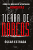 Tierra de narcos - Oscar Estrada