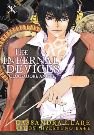 The Infernal Devices: Clockwork Angel - Cassandra Clare & HyeKyung Baek by  Cassandra Clare & HyeKyung Baek PDF Download