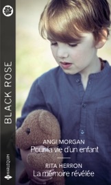 Pour la vie d'un enfant - La mémoire révélée - Angi Morgan & Rita Herron