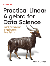 Practical Linear Algebra for Data Science - Mike X Cohen Cover Art