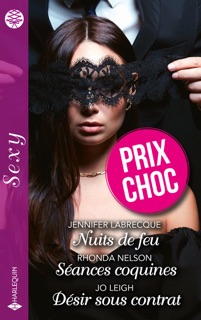 Nuits de feu - Séances coquines - Désir sous contrat by Jennifer LaBrecque, Rhonda Nelson & Jo Leigh
