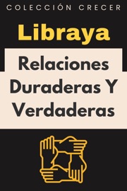 Relaciones Duraderas Y Verdaderas - Libraya