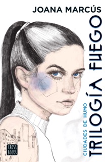 Trilogía Fuego 1. Ciudades de humo by Joana Marcús