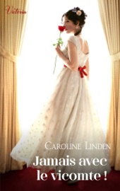 Jamais avec le vicomte ! - Caroline Linden
