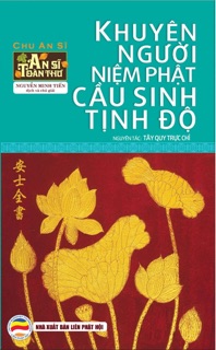 Khuyên người niệm Phật cầu sinh Tịnh độ by Nguyễn Minh Tiến