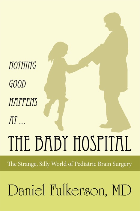 Nothing Good Happens at … the Baby Hospital
