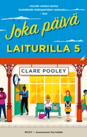 Joka päivä laiturilla viisi - Clare Pooley & Ulla Selkälä