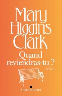 Quand reviendras-tu ? by Anne Damour & Mary Higgins Clark