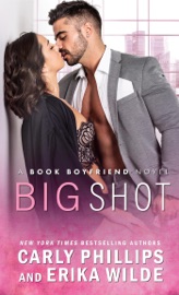 Big Shot - Carly Phillips & Erika Wilde