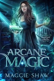 Arcane Magic - Amelia Shaw & Maggie Shaw