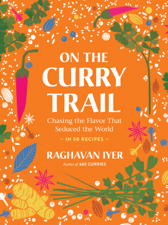 On the Curry Trail - Raghavan Iyer Cover Art