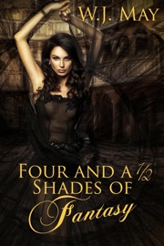 Four and a Half Shades of Fantasy - W.J. May