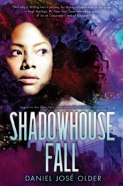 Shadowhouse Fall (The Shadowshaper Cypher, Book 2) - Daniel José Older