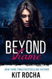 Beyond Shame - Kit Rocha