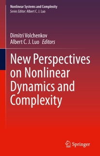 New Perspectives on Nonlinear Dynamics and Complexity by Dimitri Volchenkov & Albert C. J. Luo