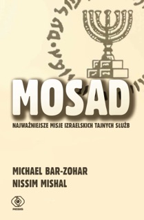 Mosad: najważniejsze misje izraelskich tajnych służb by Michael Bar-Zohar & Nissim Mishal