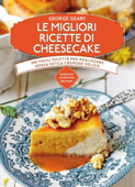 Le migliori ricette di cheesecake - George Geary