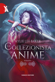 La collezionista di anime - Kylie Lee Baker