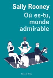 Où es-tu, monde admirable - Sally Rooney