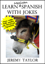 Learn Mexican Spanish with Jokes 1 - Jeremy Taylor Cover Art