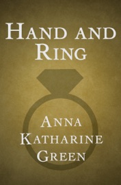 Hand and Ring - Anna Katharine Green