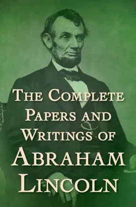 Read: The Book Complete Papers and Writings of Abraham Lincoln
