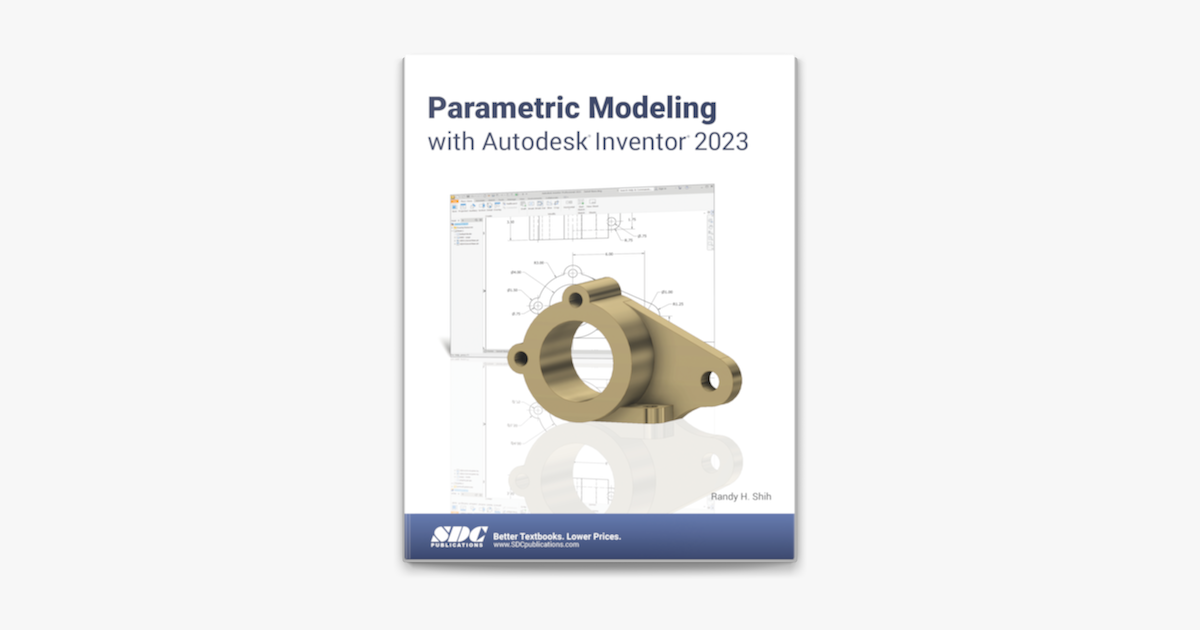  parametric modeling with autodesk inventor 2023 by randy h shih on