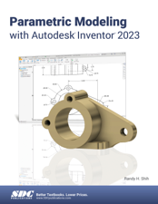 Parametric Modeling with Autodesk Inventor 2023 - Randy H. Shih Cover Art