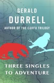Three Singles to Adventure - Gerald Durrell