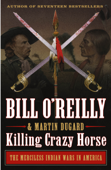 Killing Crazy Horse - Bill O'Reilly & Martin Dugard