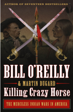 Killing Crazy Horse - Bill O'Reilly &amp; Martin Dugard Cover Art