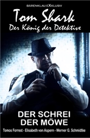 Tom Shark – Der König der Detektive: Der Schrei der Möwe - Tomos Forrest, Elisabeth von Aspern & Werner G. Schmidtke